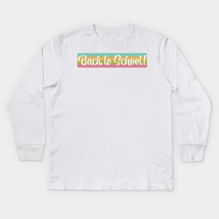 Back to school! Kids Long Sleeve T-Shirt